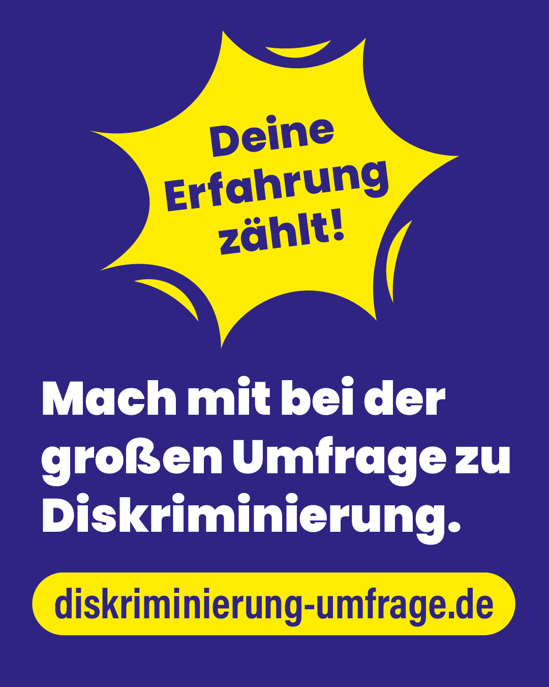 Bild mit dem Text: Deine Erfahrung zählt! Mach mit bei der großen Umfrage zu Diskriminierung. diskriminierung-umfrage.de